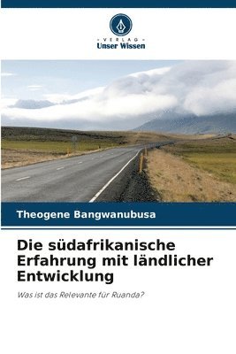 Die sdafrikanische Erfahrung mit lndlicher Entwicklung 1