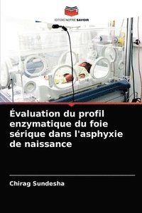 bokomslag valuation du profil enzymatique du foie srique dans l'asphyxie de naissance