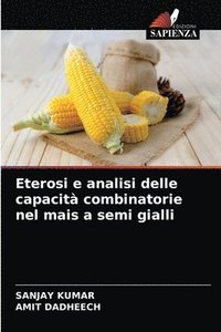bokomslag Eterosi e analisi delle capacit combinatorie nel mais a semi gialli