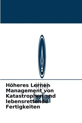 bokomslag Höheres Lernen Management von Katastrophen und lebensrettende Fertigkeiten