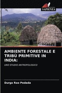 bokomslag Ambiente Forestale E Tribu Primitive in India