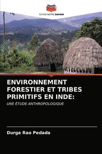bokomslag Environnement Forestier Et Tribes Primitifs En Inde