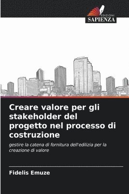 Fidelis Emuze - Creare valore per gli stakeholder del progetto nel processo di costruzione, Häftad
