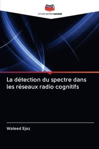 bokomslag La dtection du spectre dans les rseaux radio cognitifs
