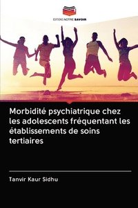 bokomslag Morbidit psychiatrique chez les adolescents frquentant les tablissements de soins tertiaires
