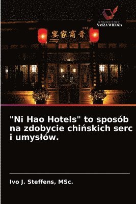 bokomslag &quot;Ni Hao Hotels&quot; to sposb na zdobycie chi&#324;skich serc i umyslw.