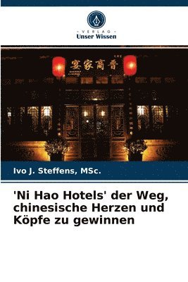 bokomslag 'Ni Hao Hotels' der Weg, chinesische Herzen und Kpfe zu gewinnen