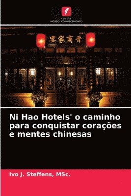 bokomslag Ni Hao Hotels' o caminho para conquistar coraes e mentes chinesas