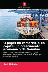 bokomslag O papel do comrcio e do capital no crescimento econmico da Nambia