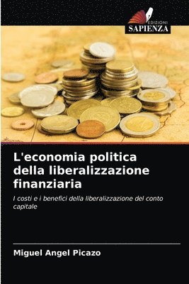 L'economia politica della liberalizzazione finanziaria 1