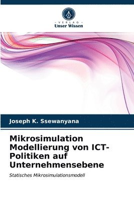 Mikrosimulation Modellierung von ICT-Politiken auf Unternehmensebene 1