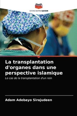 La transplantation d'organes dans une perspective islamique 1