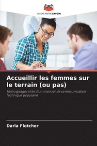 bokomslag Accueillir les femmes sur le terrain (ou pas)