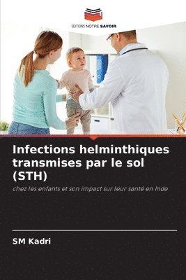 bokomslag Infections helminthiques transmises par le sol (STH)