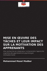 bokomslag Mise En Oeuvre Des Tches Et Leur Impact Sur La Motivation Des Apprenants