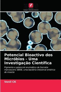 bokomslag Potencial Bioactivo dos Micrbios - Uma Investigao Cientfica
