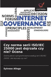 bokomslag Czy norma serii ISO/IEC 25000 jest dojrzala czy nie? Ocena