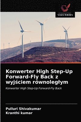 Konwerter High Step-Up Forward-Fly Back z wyj&#347;ciem rwnoleglym 1