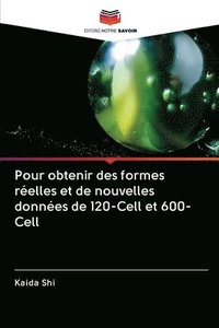bokomslag Pour obtenir des formes relles et de nouvelles donnes de 120-Cell et 600-Cell