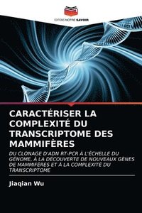 bokomslag Caractriser La Complexit Du Transcriptome Des Mammifres