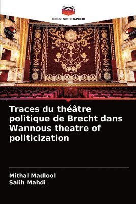 bokomslag Traces du thtre politique de Brecht dans Wannous theatre of politicization