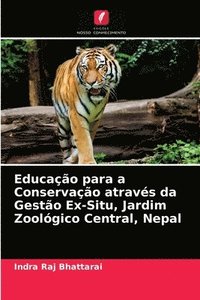 bokomslag Educao para a Conservao atravs da Gesto Ex-Situ, Jardim Zoolgico Central, Nepal