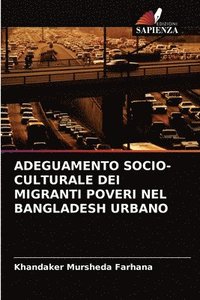 bokomslag Adeguamento Socio-Culturale Dei Migranti Poveri Nel Bangladesh Urbano