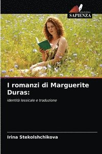 bokomslag I romanzi di Marguerite Duras