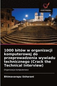 bokomslag 1000 bitw w organizacji komputerowej do przeprowadzenia wywiadu technicznego (Crack the Technical Interview)