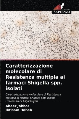 Caratterizzazione molecolare di Resistenza multipla ai farmaci Shigella spp. isolati 1