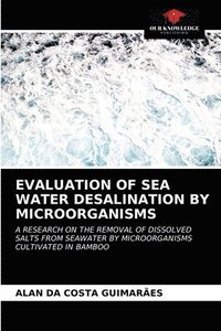 bokomslag Evaluation of Sea Water Desalination by Microorganisms