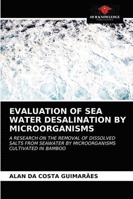 Evaluation of Sea Water Desalination by Microorganisms 1