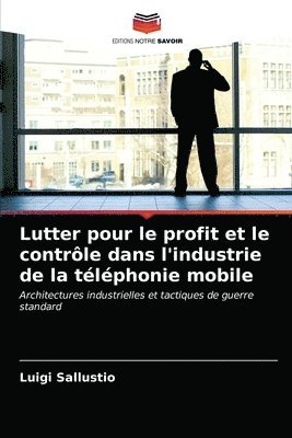 bokomslag Lutter pour le profit et le contrle dans l'industrie de la tlphonie mobile