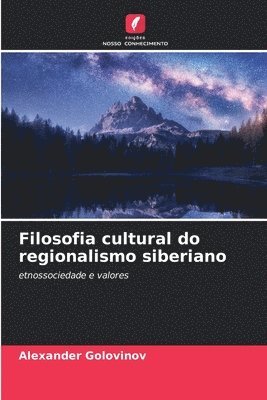 bokomslag Filosofia cultural do regionalismo siberiano