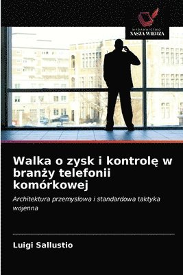 bokomslag Walka o zysk i kontrol&#281; w bran&#380;y telefonii komrkowej