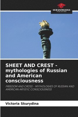 SHEET AND CREST - mythologies of Russian and American consciousness 1