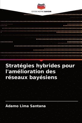 bokomslag Stratgies hybrides pour l'amlioration des rseaux baysiens