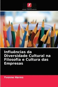bokomslag Influncias da Diversidade Cultural na Filosofia e Cultura das Empresas