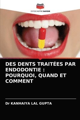 bokomslag Des Dents Traites Par Endodontie