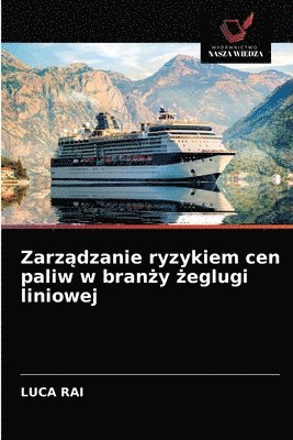 bokomslag Zarz&#261;dzanie ryzykiem cen paliw w bran&#380;y &#380;eglugi liniowej