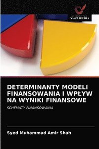 bokomslag Determinanty Modeli Finansowania I Wplyw Na Wyniki Finansowe