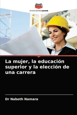 bokomslag La mujer, la educacin superior y la eleccin de una carrera