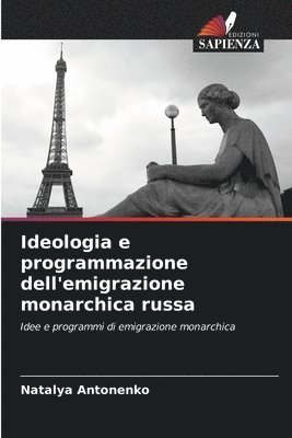 bokomslag Ideologia e programmazione dell'emigrazione monarchica russa