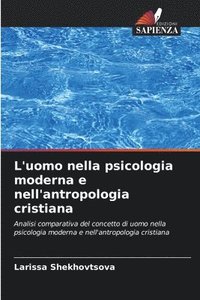 bokomslag L'uomo nella psicologia moderna e nell'antropologia cristiana