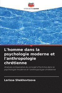 bokomslag L'homme dans la psychologie moderne et l'anthropologie chrtienne