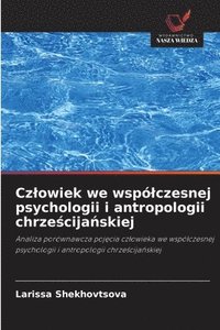 bokomslag Czlowiek we wsplczesnej psychologii i antropologii chrze&#347;cija&#324;skiej