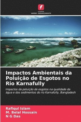 Impactos Ambientais da Poluio de Esgotos no Rio Karnafully 1