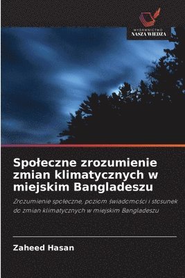 Spoleczne zrozumienie zmian klimatycznych w miejskim Bangladeszu