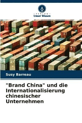 bokomslag &quot;Brand China&quot; und die Internationalisierung chinesischer Unternehmen