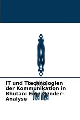 bokomslag IT und Ttechnologien der Kommunikation in Bhutan